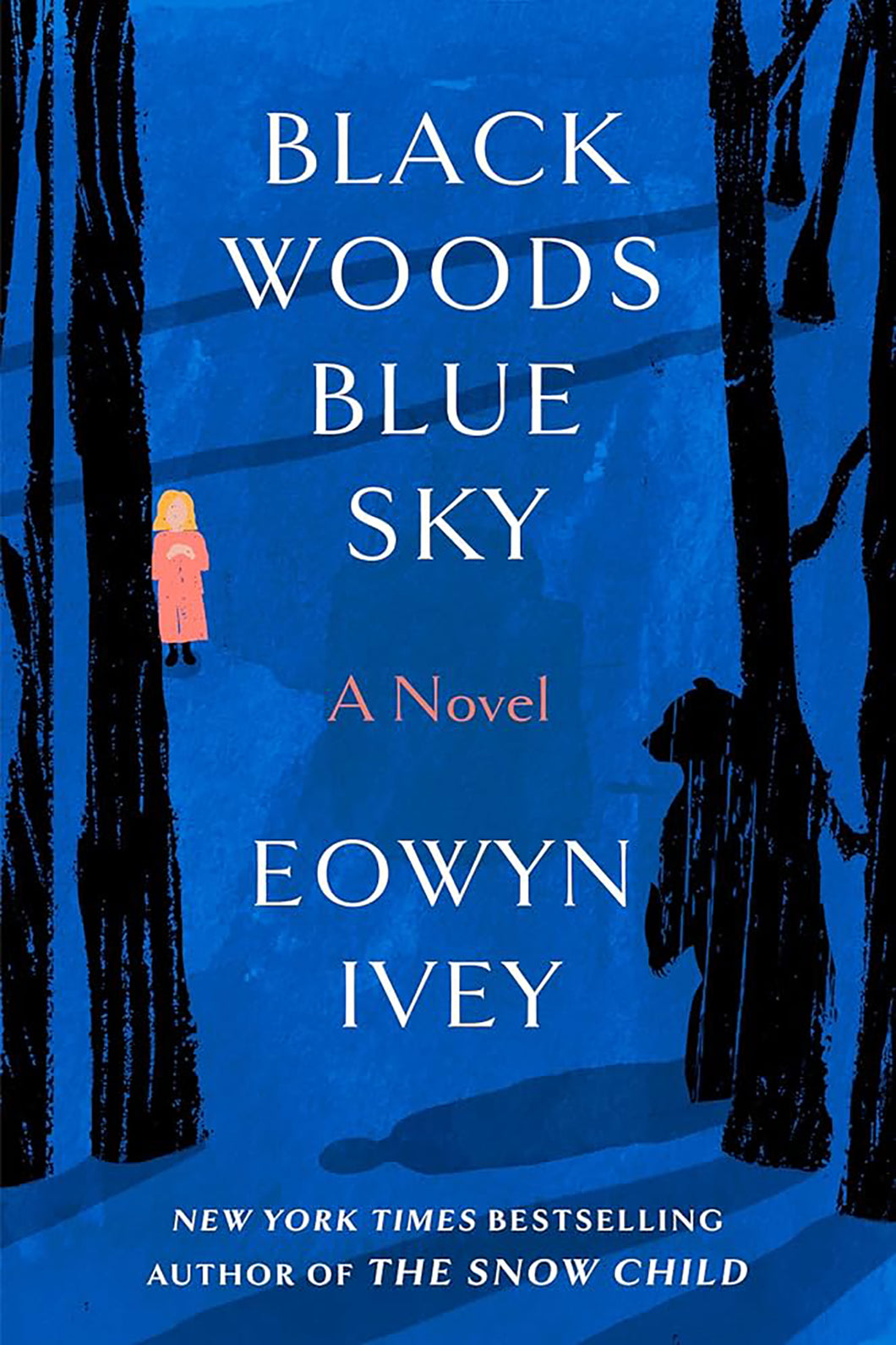 Black Woods, Blue Sky by Eowyn Ivey / PRE-ORDER FOR 2/4