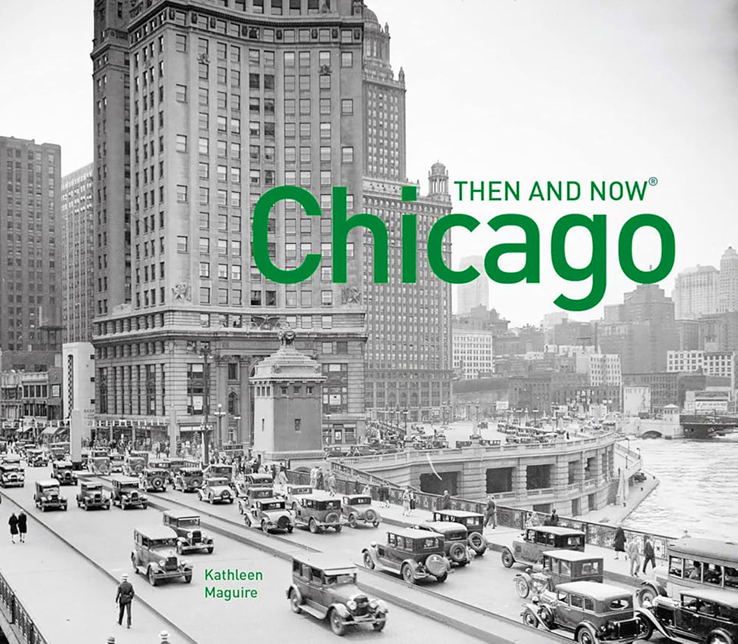 Chicago Then and Now by Kathleen Maguire / BOOK OR BUNDLE - Starting at $23!