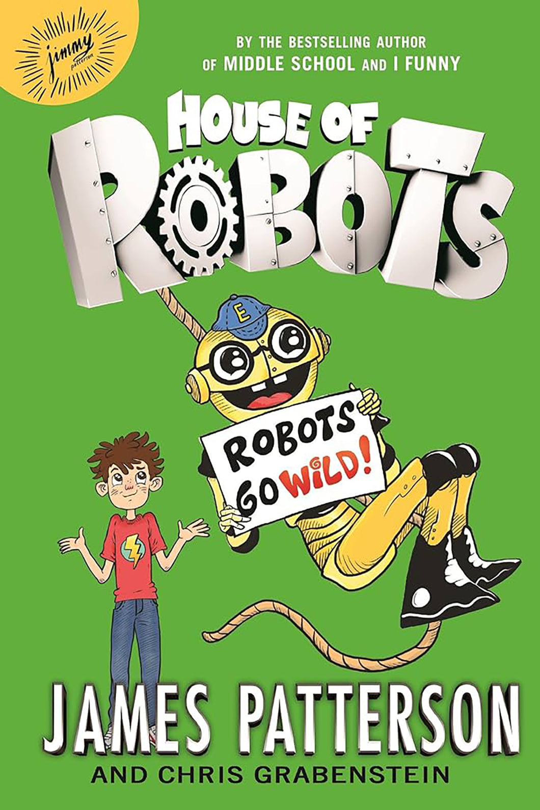 House of Robots: Robots Go Wild by James Patterson / Hardcover - NEW BOOK