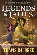 Load image into Gallery viewer, Legends &amp; Lattes by Travis Baldree / BOOK OR BUNDLE - Starting at $18!
