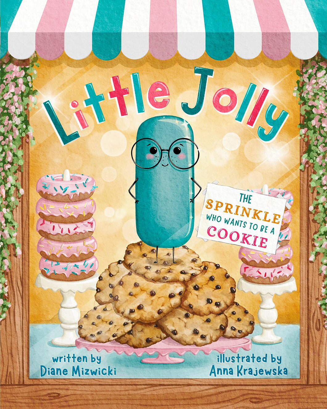 Little Jolly: The Sprinkle Who Wants to Be a Cookie by Diane Mizwicki / Hardcover - NEW BOOK