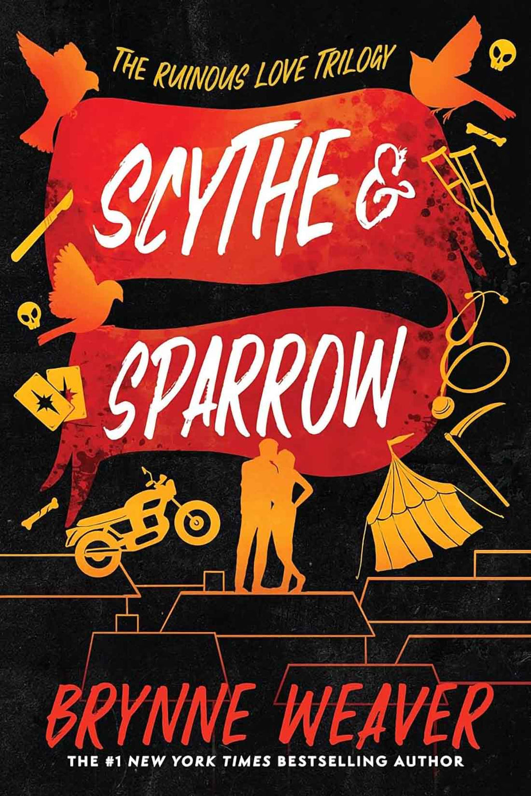 Scythe & Sparrow (The Ruinous Love Trilogy Series: Book #3) by Brynne Weaver / PRE-ORDER FOR 2/11