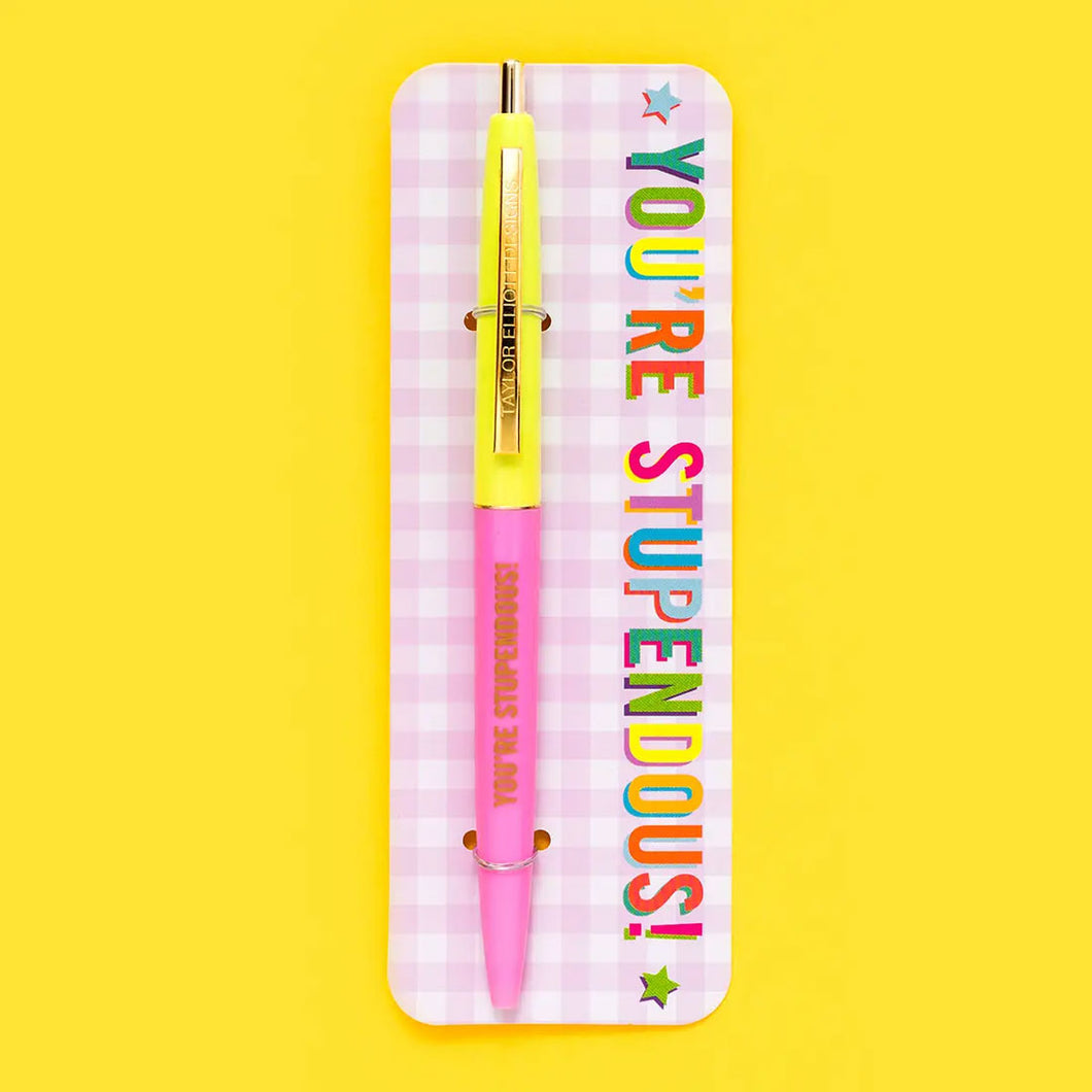 Pen - You're Stupendous / TAYLOR ELLIOTT DESIGNS