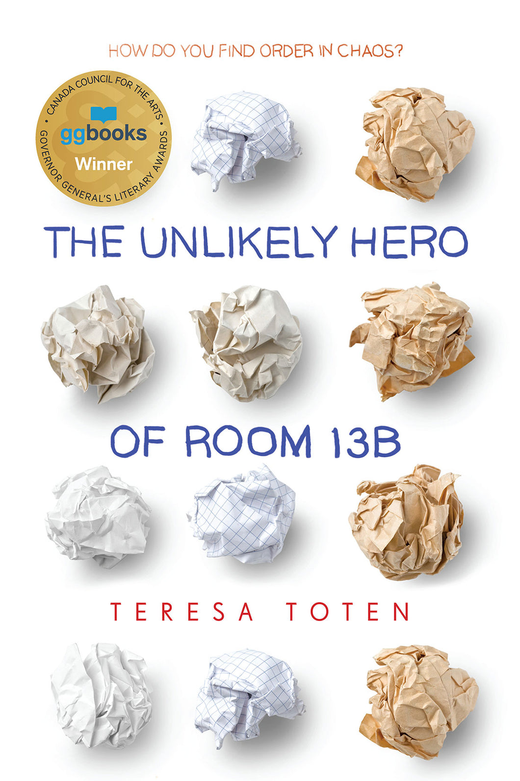 The Unlikely Hero of Room 13B by Teresa Toten / Paperback - NEW BOOK