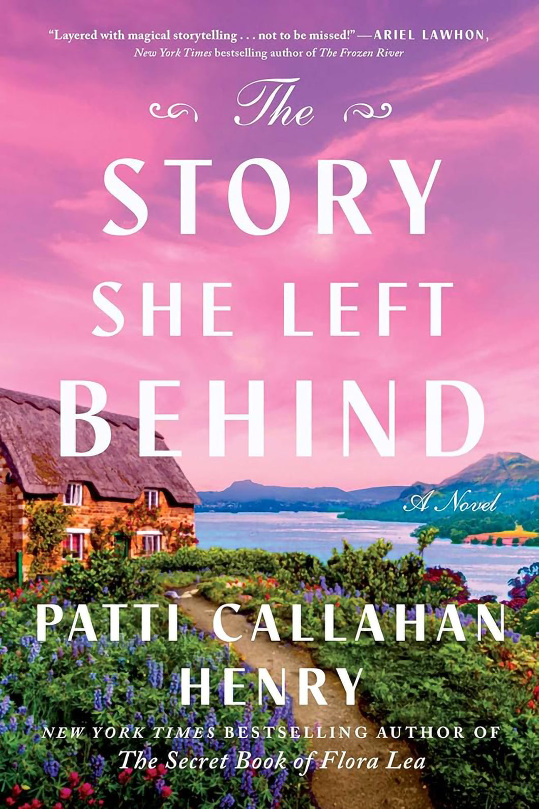 The Story She Left Behind by Patti Callahan Henry / PRE-ORDER FOR 3/18