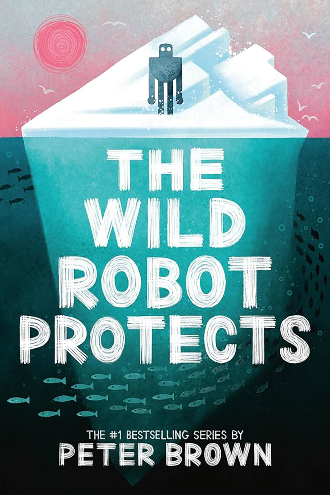 The Wild Robot Protects: Volume 3 by Peter Brown / Hardcover - NEW BOOK