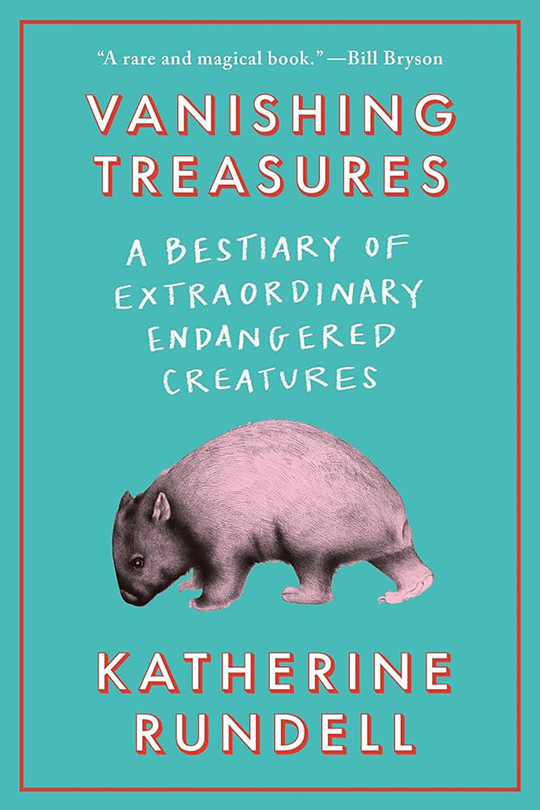 Vanishing Treasures: A Bestiary of Extraordinary Endangered Creatures by Katherine Rundell / BOOK OR BUNDLE - Starting at $26!