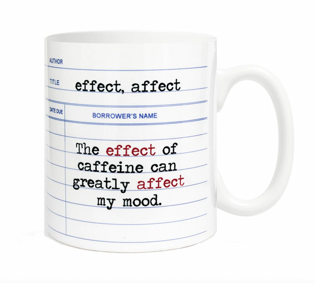 Ceramic Mug - Caffeine Affect, Effect Quote / FLY PAPER PRODUCTS