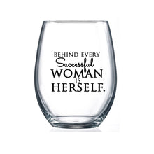 Load image into Gallery viewer, Stemless Wine Glass - Behind Every Successful Woman Is Herself / FLY PAPER PRODUCTS
