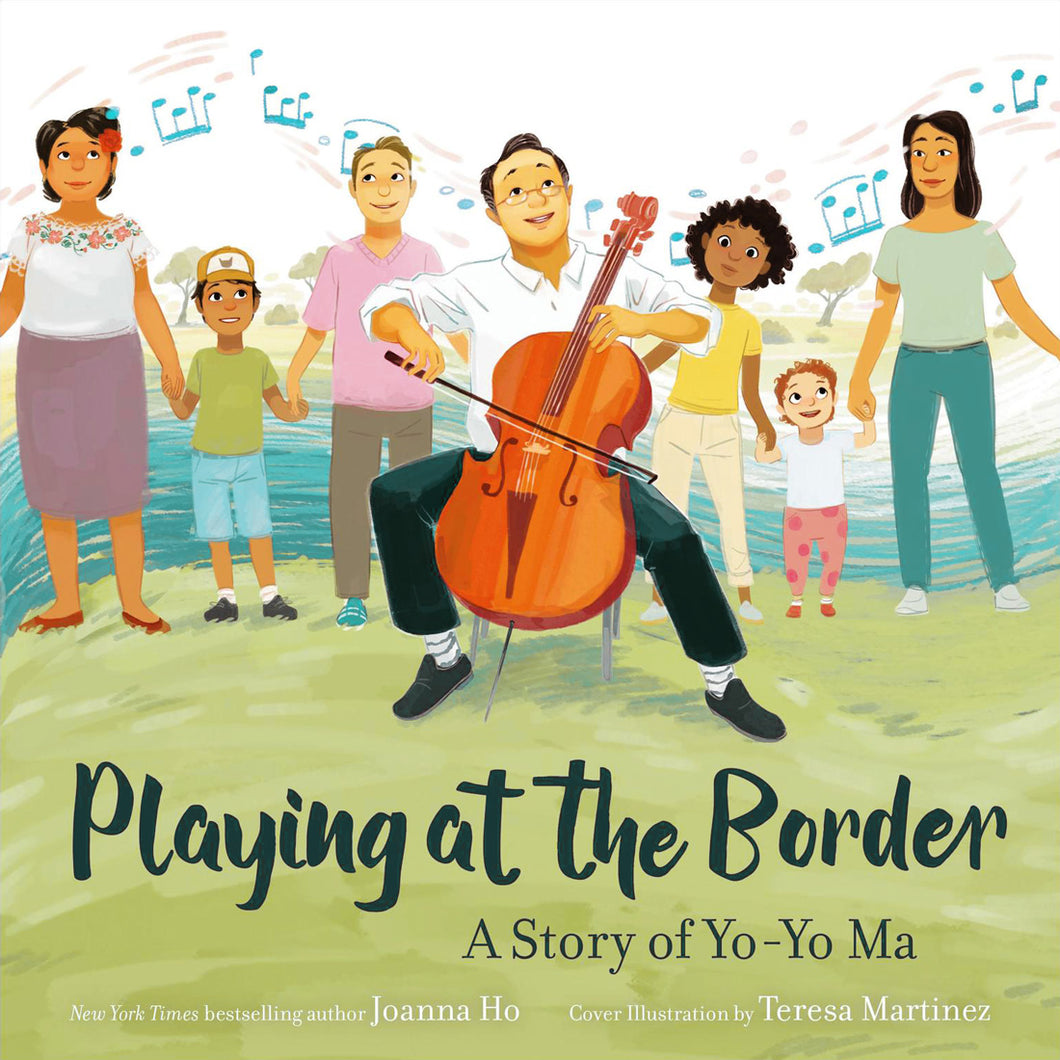 Playing at the Border: A Story of Yo-Yo Ma by Joanna Ho / Hardcover - NEW BOOK